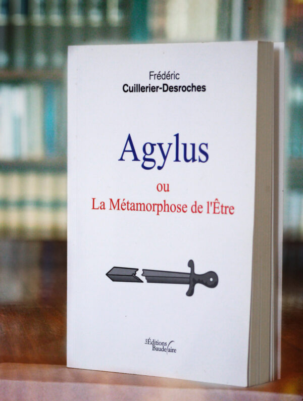 Agylus ou la Métamorphose de l'Être